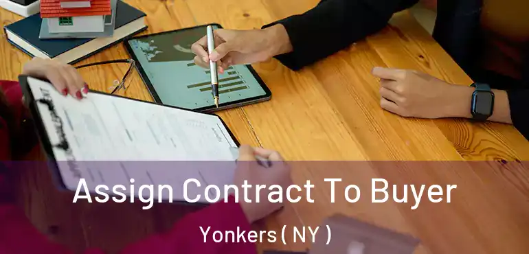  Assign Contract To Buyer Yonkers ( NY )
