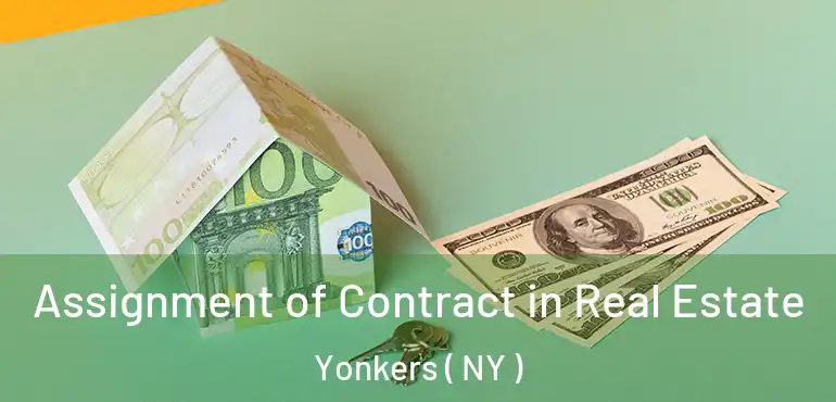  Assignment of Contract in Real Estate Yonkers ( NY )