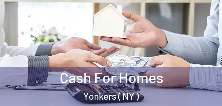  Cash For Homes Yonkers ( NY )
