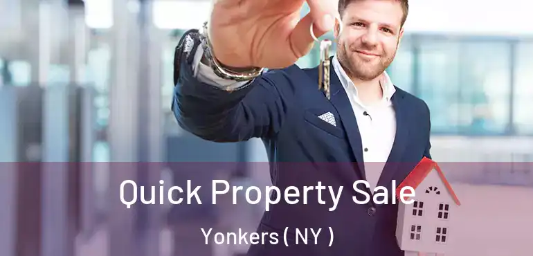  Quick Property Sale Yonkers ( NY )