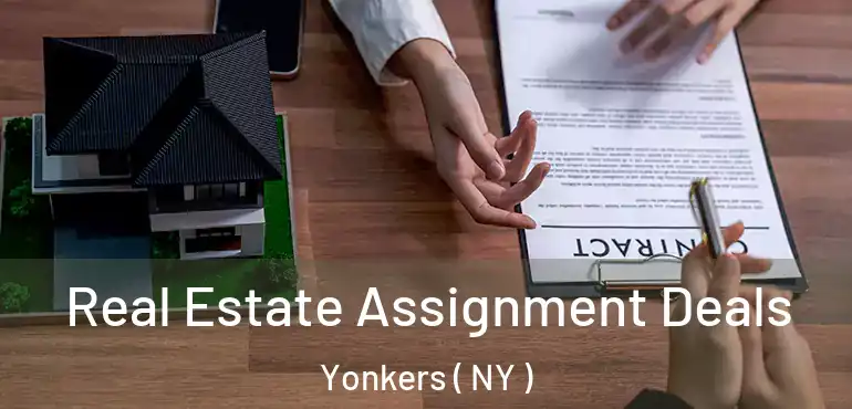  Real Estate Assignment Deals Yonkers ( NY )