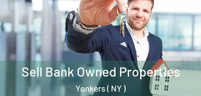  Sell Bank Owned Properties Yonkers ( NY )