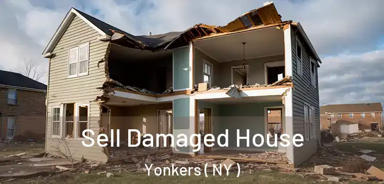 Sell Damaged House Yonkers ( NY )