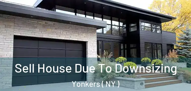  Sell House Due To Downsizing Yonkers ( NY )