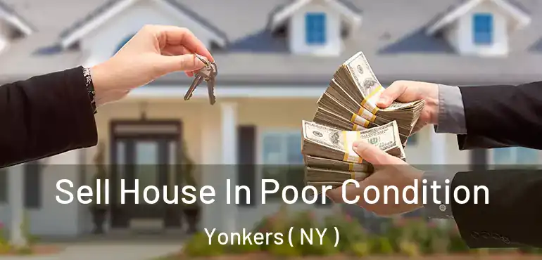  Sell House In Poor Condition Yonkers ( NY )