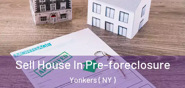  Sell House In Pre-foreclosure Yonkers ( NY )