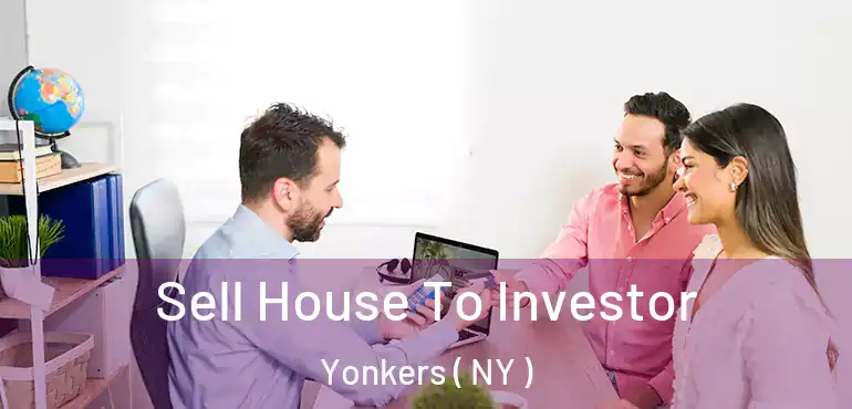  Sell House To Investor Yonkers ( NY )
