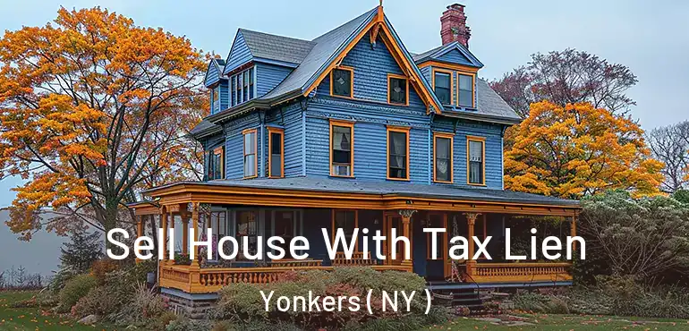  Sell House With Tax Lien Yonkers ( NY )