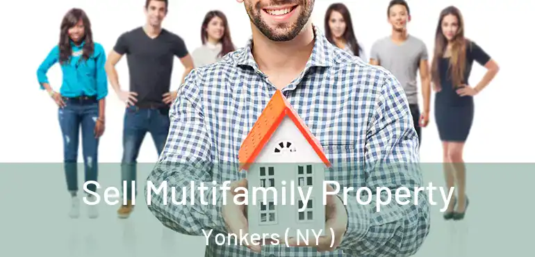  Sell Multifamily Property Yonkers ( NY )