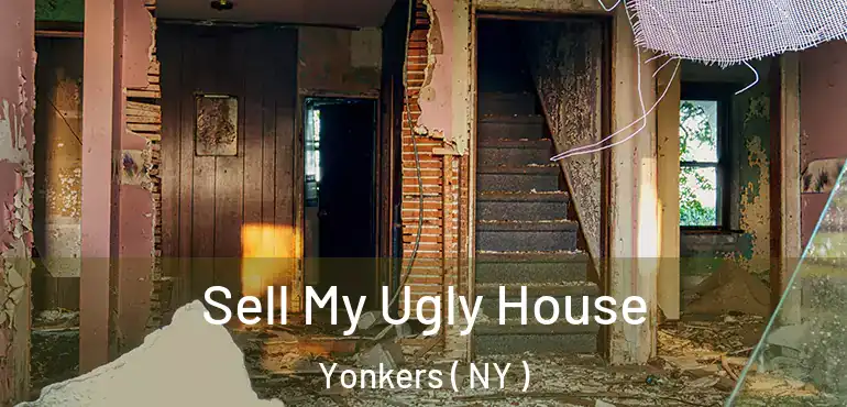  Sell My Ugly House Yonkers ( NY )