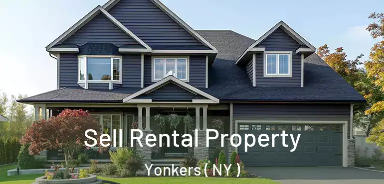  Sell Rental Property Yonkers ( NY )