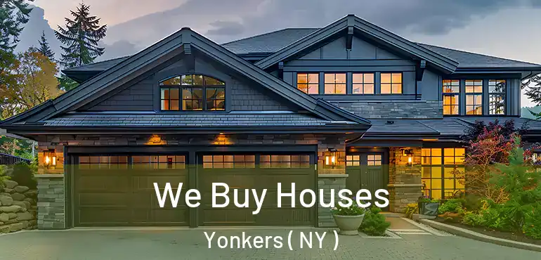  We Buy Houses Yonkers ( NY )