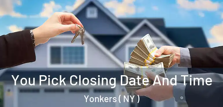  You Pick Closing Date And Time Yonkers ( NY )